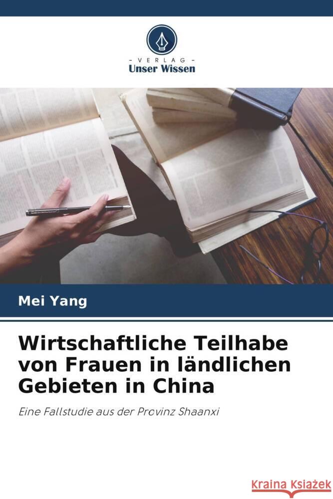 Wirtschaftliche Teilhabe von Frauen in ländlichen Gebieten in China Yang, Mei 9786208290054 Verlag Unser Wissen