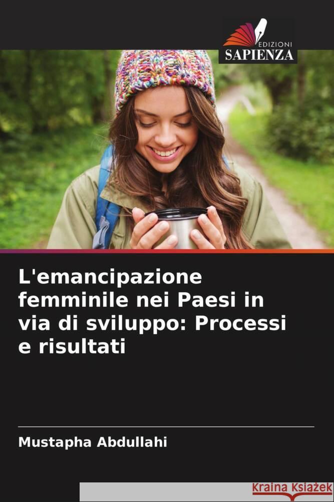 L'emancipazione femminile nei Paesi in via di sviluppo: Processi e risultati Abdullahi, Mustapha 9786208290665