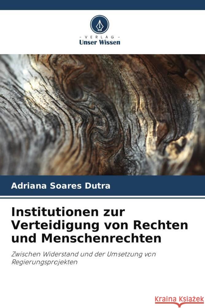 Institutionen zur Verteidigung von Rechten und Menschenrechten Dutra, Adriana Soares 9786208290757