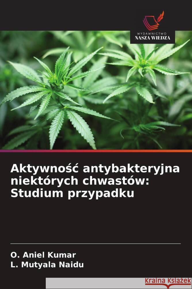 Aktywnosc antybakteryjna niektórych chwastów: Studium przypadku Aniel Kumar, O., Mutyala Naidu, L. 9786208290979 Wydawnictwo Nasza Wiedza