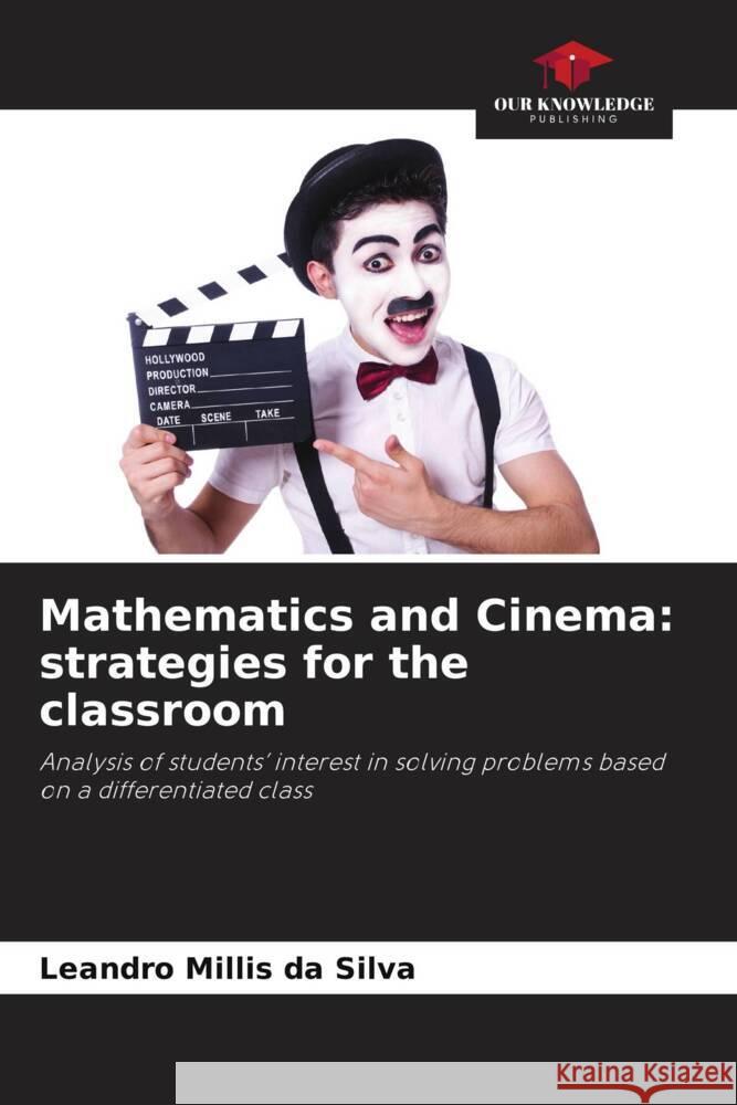 Mathematics and Cinema: strategies for the classroom Millis da Silva, Leandro 9786208291549