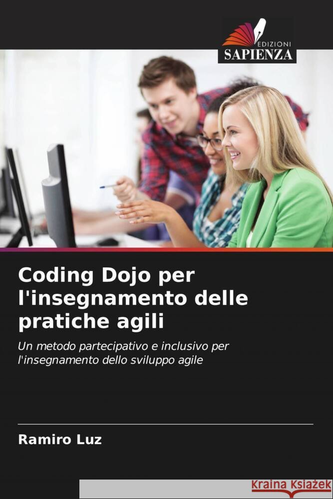 Coding Dojo per l'insegnamento delle pratiche agili Luz, Ramiro 9786208291778