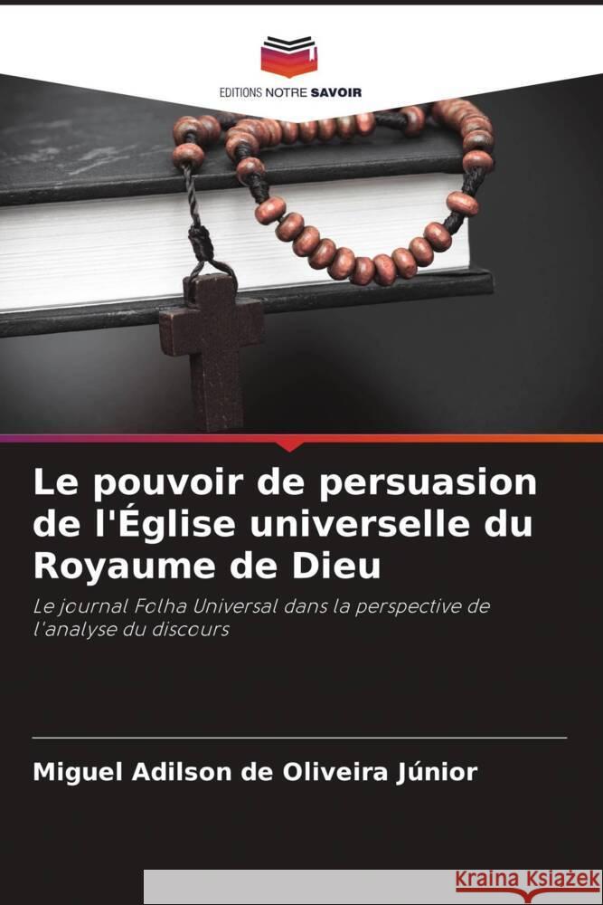 Le pouvoir de persuasion de l'Église universelle du Royaume de Dieu Oliveira Júnior, Miguel Adilson de 9786208291815