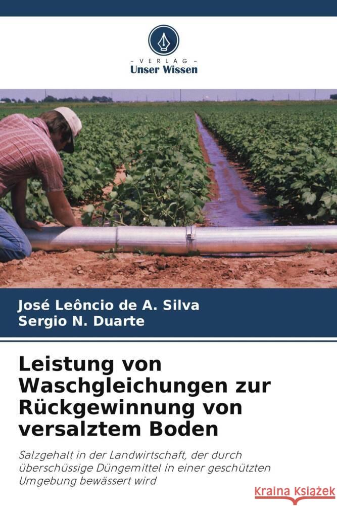 Leistung von Waschgleichungen zur Rückgewinnung von versalztem Boden Silva, José Leôncio de A., Duarte, Sergio N. 9786208291921 Verlag Unser Wissen