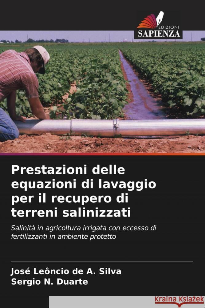 Prestazioni delle equazioni di lavaggio per il recupero di terreni salinizzati Silva, José Leôncio de A., Duarte, Sergio N. 9786208291952 Edizioni Sapienza