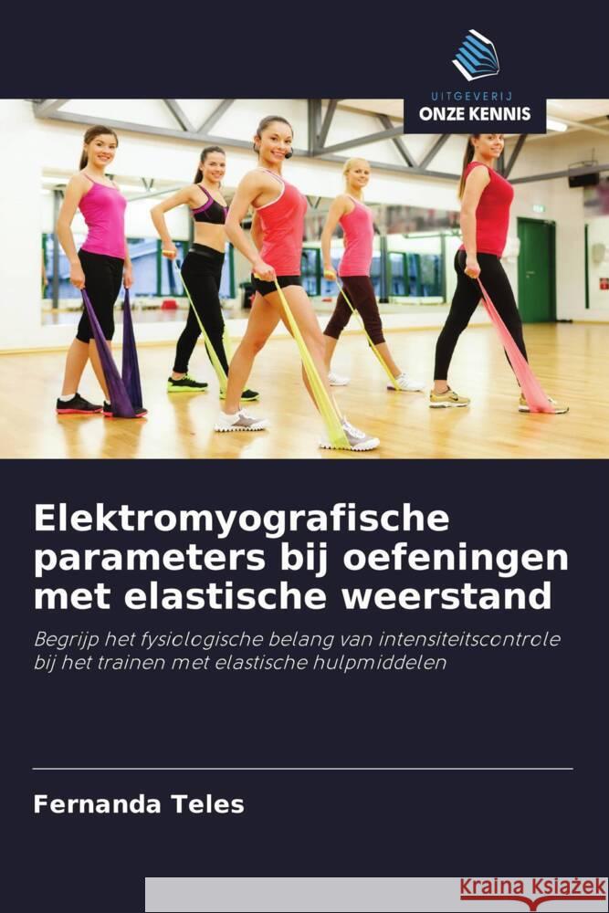 Elektromyografische parameters bij oefeningen met elastische weerstand Teles, Fernanda 9786208292577