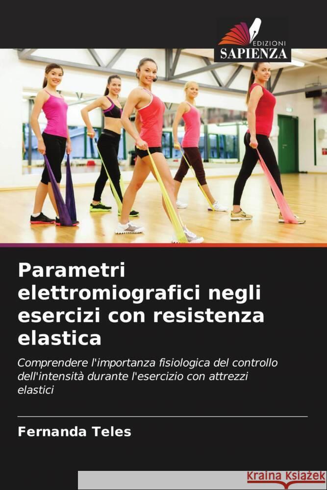 Parametri elettromiografici negli esercizi con resistenza elastica Teles, Fernanda 9786208292614