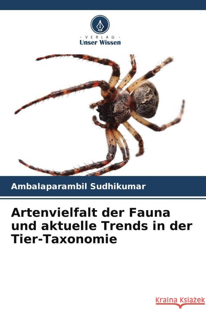 Artenvielfalt der Fauna und aktuelle Trends in der Tier-Taxonomie Sudhikumar, Ambalaparambil 9786208292928