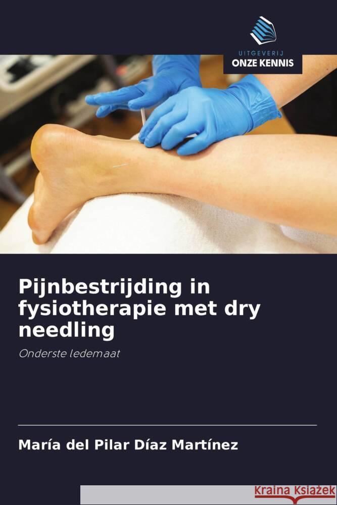 Pijnbestrijding in fysiotherapie met dry needling Díaz Martínez, María del Pilar 9786208293222