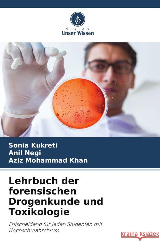 Lehrbuch der forensischen Drogenkunde und Toxikologie Kukreti, Sonia, Negi, Anil, Mohammad Khan, Aziz 9786208293390