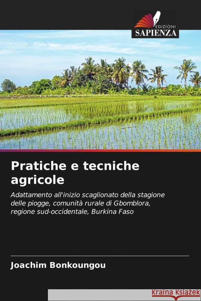 Pratiche e tecniche agricole Bonkoungou, Joachim 9786208293567 Edizioni Sapienza