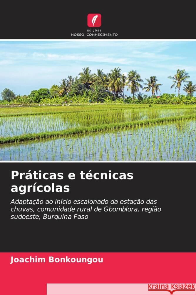 Práticas e técnicas agrícolas Bonkoungou, Joachim 9786208293574 Edições Nosso Conhecimento