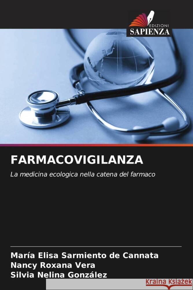 FARMACOVIGILANZA Sarmiento de Cannata, María Elisa, Vera, Nancy Roxana, González, Silvia Nelina 9786208293703