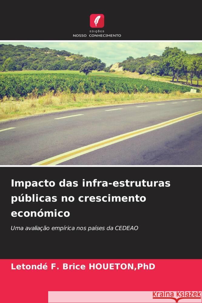 Impacto das infra-estruturas públicas no crescimento económico HOUETON,PhD, Letondé F. Brice 9786208293871