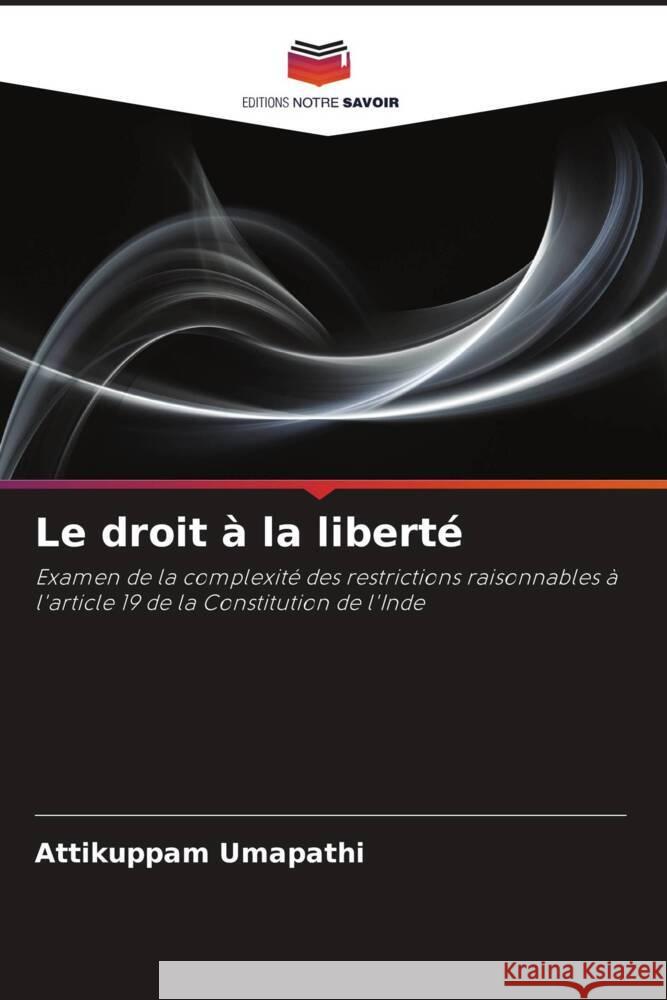 Le droit à la liberté Umapathi, Attikuppam 9786208294328 Editions Notre Savoir