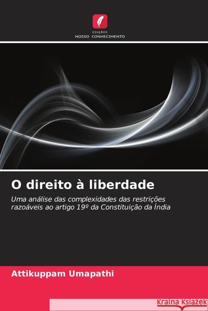 O direito à liberdade Umapathi, Attikuppam 9786208294342 Edições Nosso Conhecimento