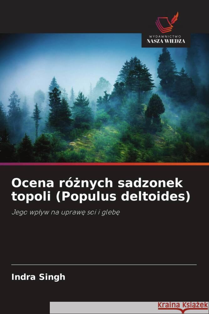 Ocena róznych sadzonek topoli (Populus deltoides) Singh, Indra 9786208294472