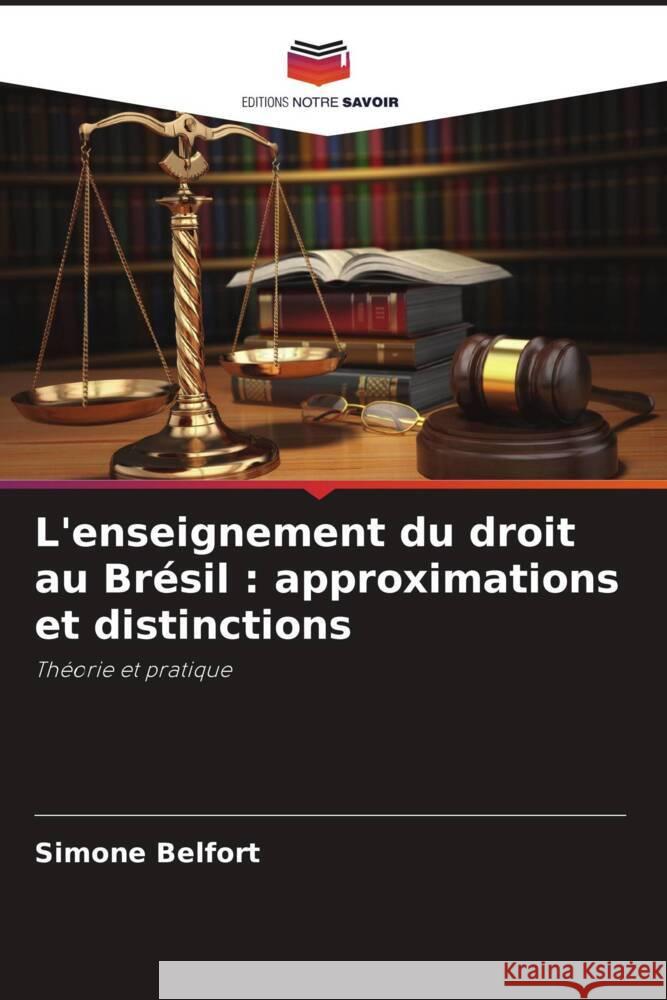 L'enseignement du droit au Br?sil: approximations et distinctions Simone Belfort 9786208295172 Editions Notre Savoir