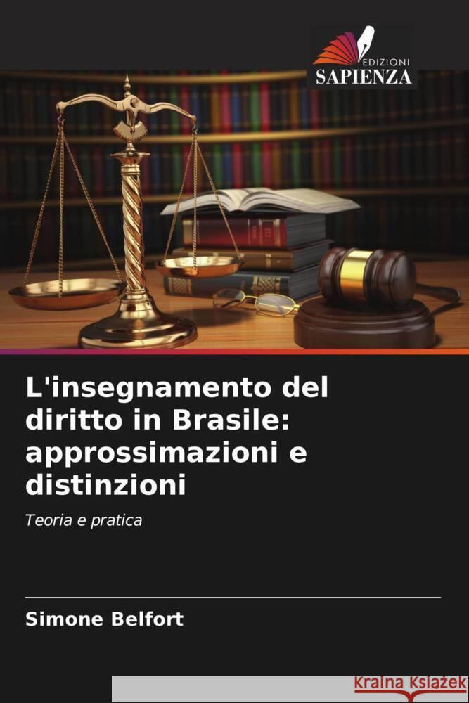 L'insegnamento del diritto in Brasile: approssimazioni e distinzioni Simone Belfort 9786208295196 Edizioni Sapienza