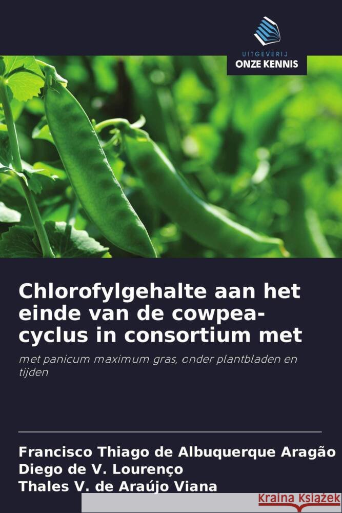 Chlorofylgehalte aan het einde van de cowpea-cyclus in consortium met de Albuquerque Aragão, Francisco Thiago, V. Lourenço, Diego de, Araújo Viana, Thales V. de 9786208295257