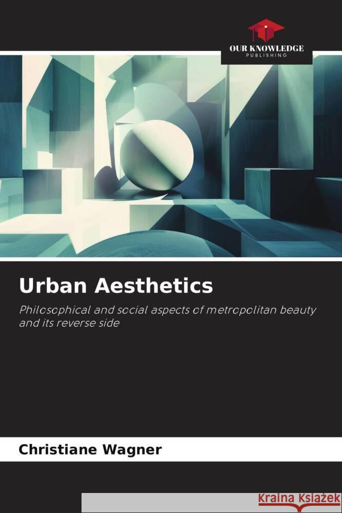 Urban Aesthetics Christiane Wagner 9786208295745 Our Knowledge Publishing