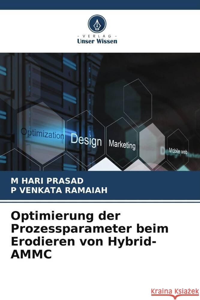 Optimierung der Prozessparameter beim Erodieren von Hybrid-AMMC M. Hari Prasad P. Venkata Ramaiah 9786208295790