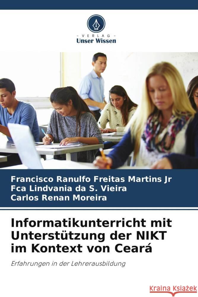 Informatikunterricht mit Unterstützung der NIKT im Kontext von Ceará Martins Jr, Francisco Ranulfo Freitas, da S. Vieira, Fca Lindvania, Moreira, Carlos Renan 9786208295813