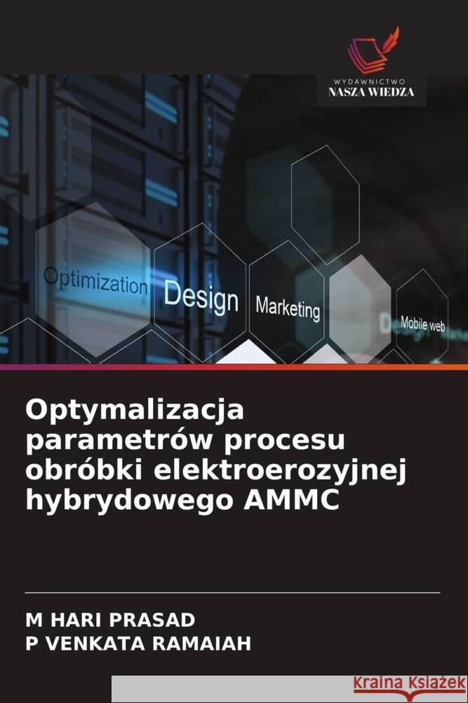 Optymalizacja parametr?w procesu obr?bki elektroerozyjnej hybrydowego AMMC M. Hari Prasad P. Venkata Ramaiah 9786208295899