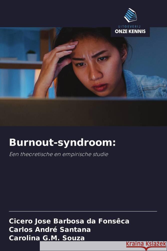 Burnout-syndroom: Fonsêca, Cicero Jose Barbosa da, Santana, Carlos André, Souza, Carolina G.M. 9786208296131