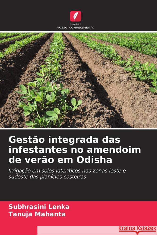 Gest?o integrada das infestantes no amendoim de ver?o em Odisha Subhrasini Lenka Tanuja Mahanta 9786208296292 Edicoes Nosso Conhecimento