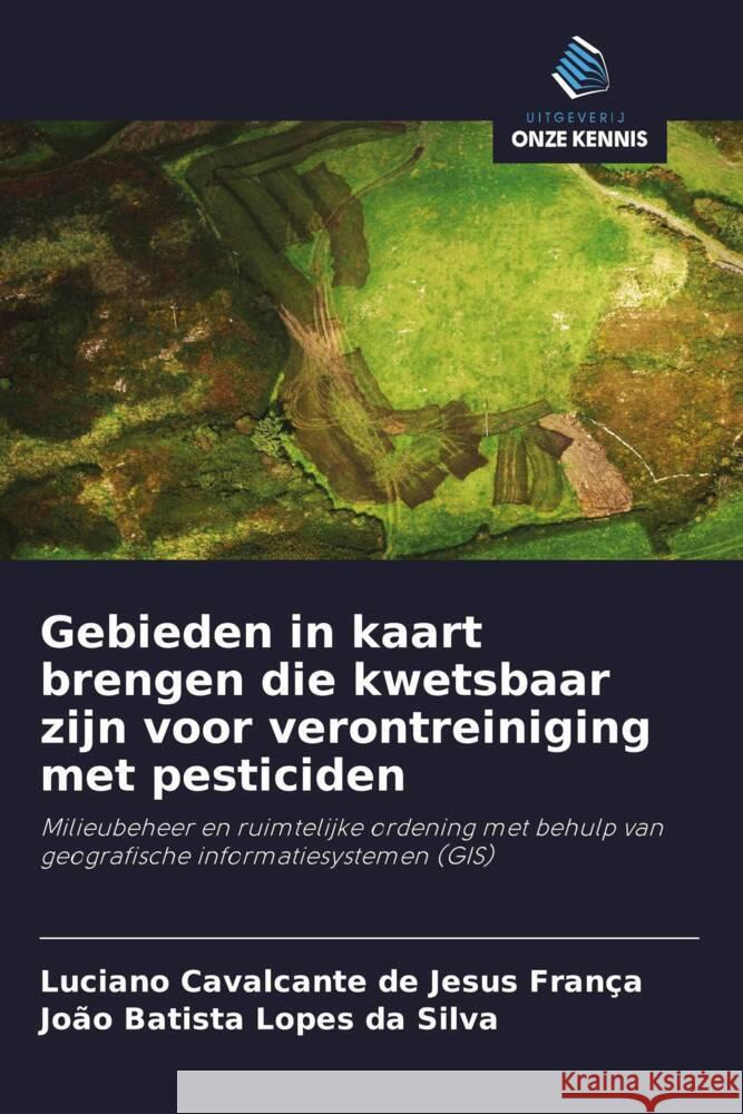 Gebieden in kaart brengen die kwetsbaar zijn voor verontreiniging met pesticiden França, Luciano Cavalcante de Jesus, Silva, João Batista Lopes da 9786208296735