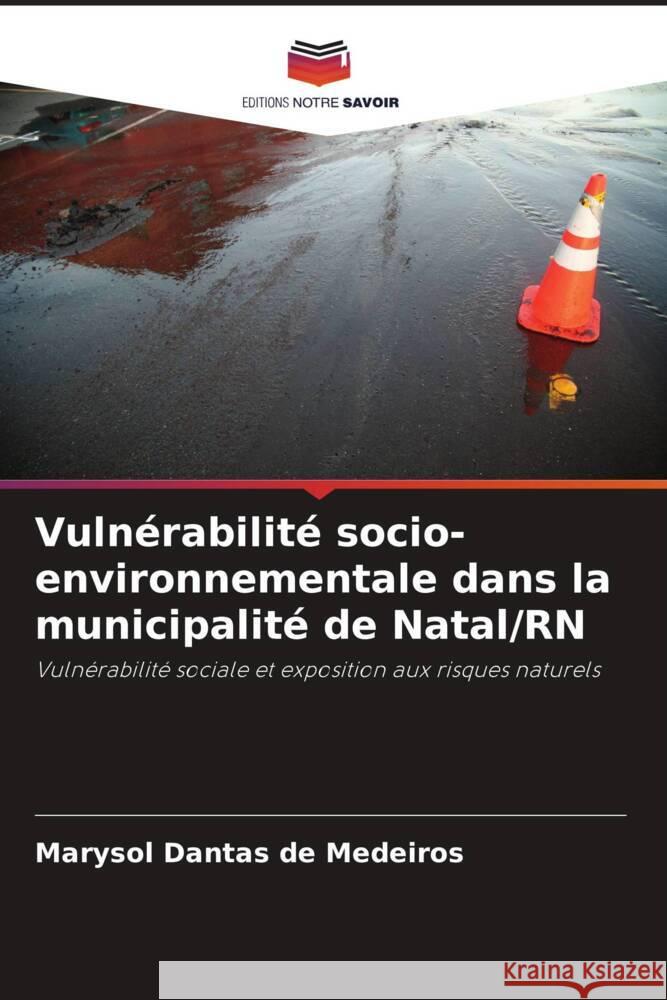 Vuln?rabilit? socio-environnementale dans la municipalit? de Natal/RN Marysol Danta 9786208296957