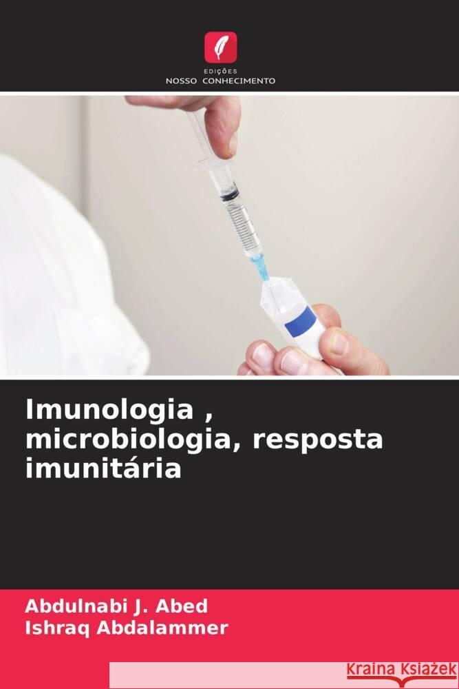 Imunologia , microbiologia, resposta imunitária Abed, Abdulnabi J., Abdalammer, Ishraq 9786208299354