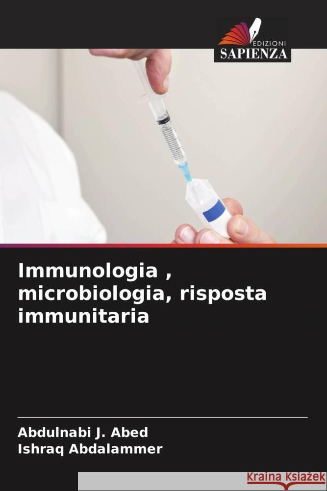 Immunologia , microbiologia, risposta immunitaria Abed, Abdulnabi J., Abdalammer, Ishraq 9786208299378