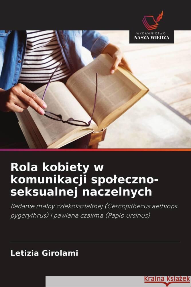 Rola kobiety w komunikacji spoleczno-seksualnej naczelnych Girolami, Letizia 9786208299408