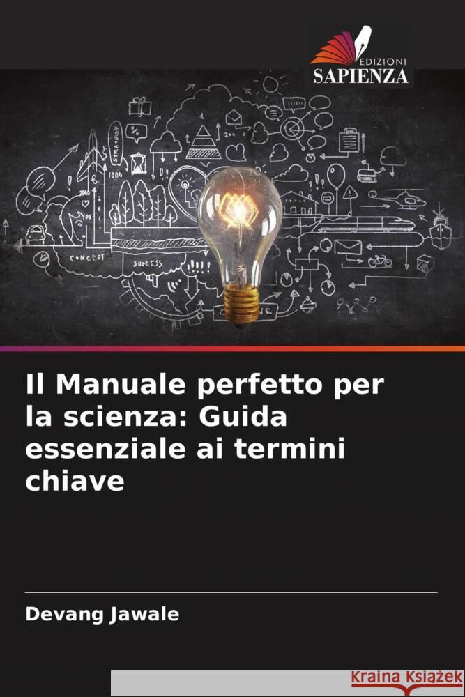Il Manuale perfetto per la scienza: Guida essenziale ai termini chiave Jawale, Devang 9786208299705 Edizioni Sapienza