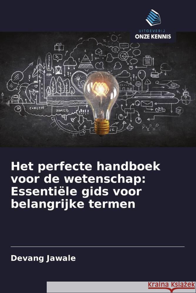 Het perfecte handboek voor de wetenschap: Essentiële gids voor belangrijke termen Jawale, Devang 9786208299712 Uitgeverij Onze Kennis