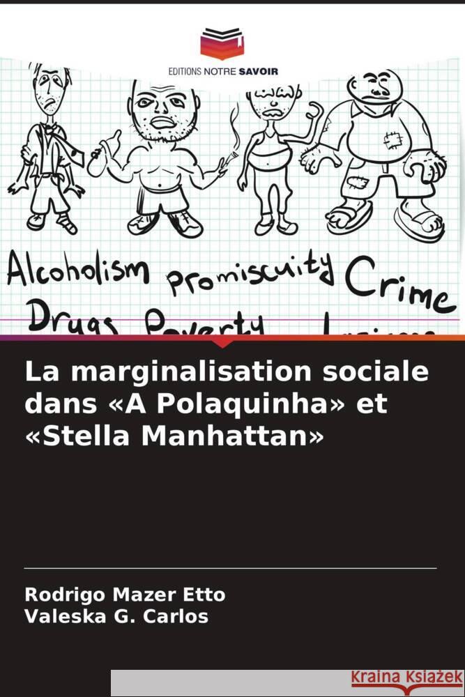 La marginalisation sociale dans «A Polaquinha» et «Stella Manhattan» Mazer Etto, Rodrigo, G. Carlos, Valeska 9786208300746 Editions Notre Savoir