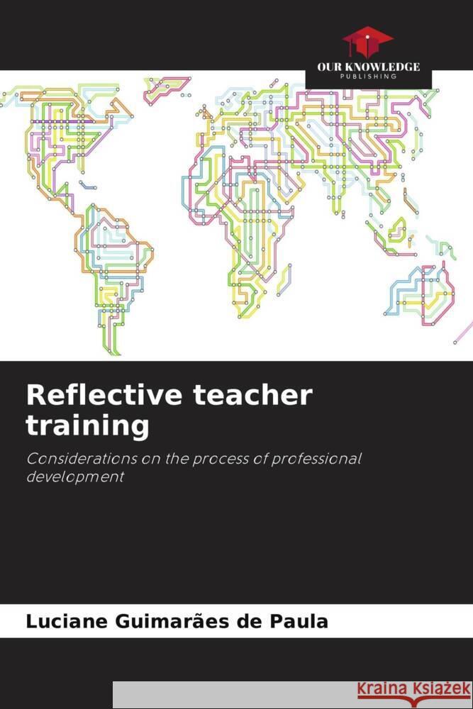 Reflective teacher training Guimarães de Paula, Luciane 9786208301194