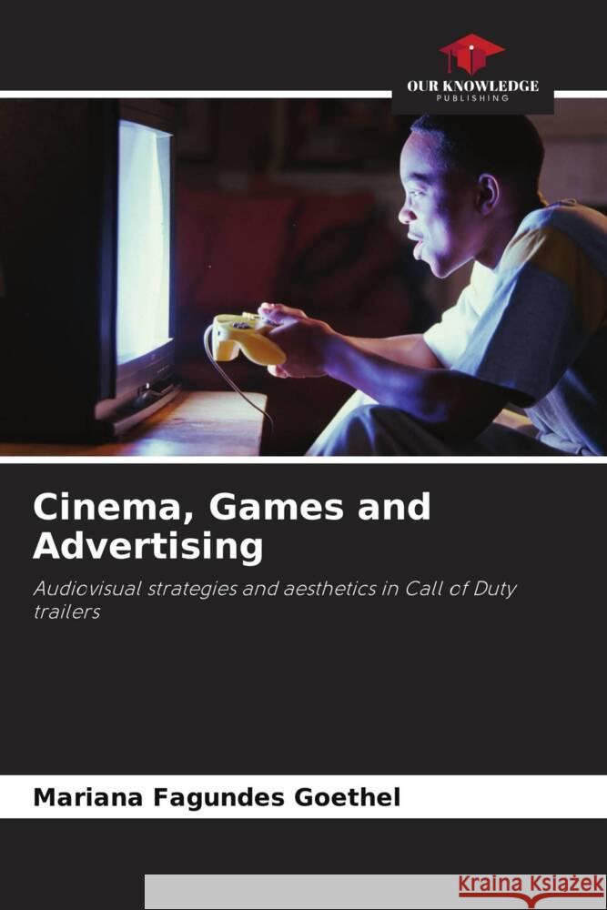 Cinema, Games and Advertising Fagundes Goethel, Mariana 9786208301439 Our Knowledge Publishing