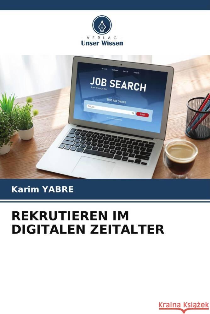 REKRUTIEREN IM DIGITALEN ZEITALTER YABRE, Karim 9786208302573