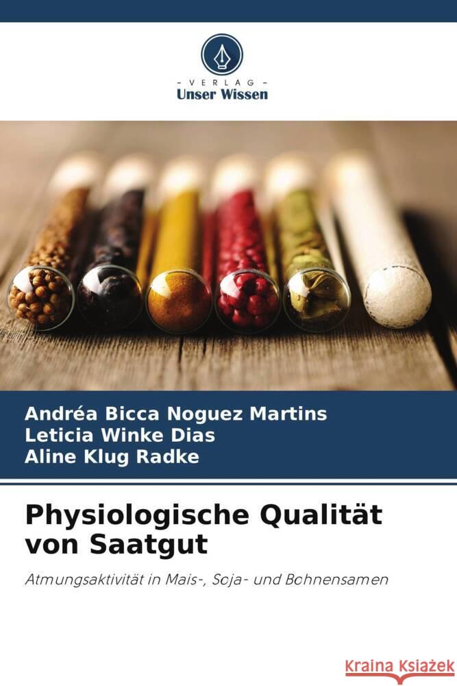 Physiologische Qualität von Saatgut Bicca Noguez Martins, Andréa, Winke Dias, Leticia, Klug Radke, Aline 9786208302870