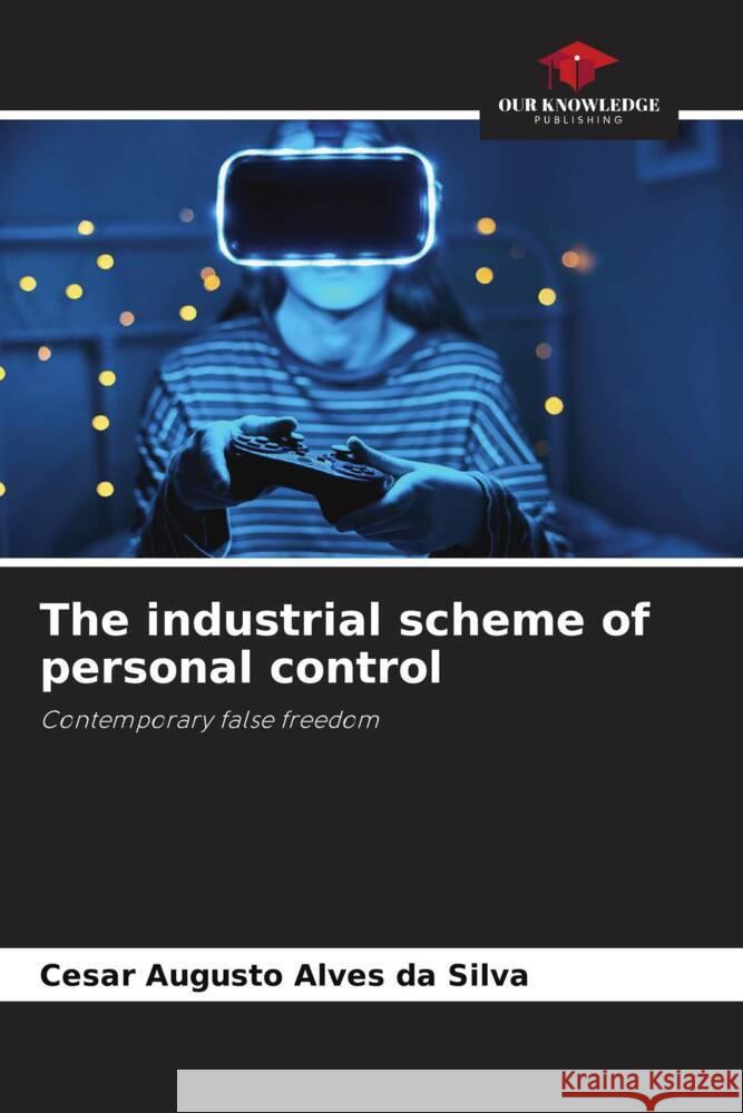 The industrial scheme of personal control Silva, Cesar Augusto Alves da 9786208302986