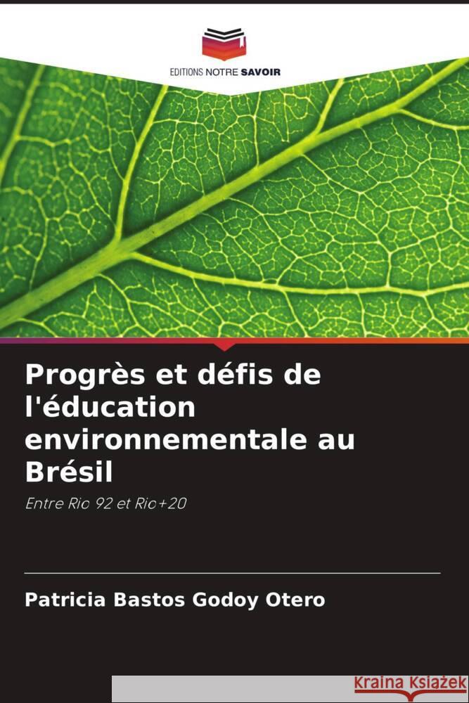 Progrès et défis de l'éducation environnementale au Brésil Bastos Godoy Otero, Patricia 9786208303013