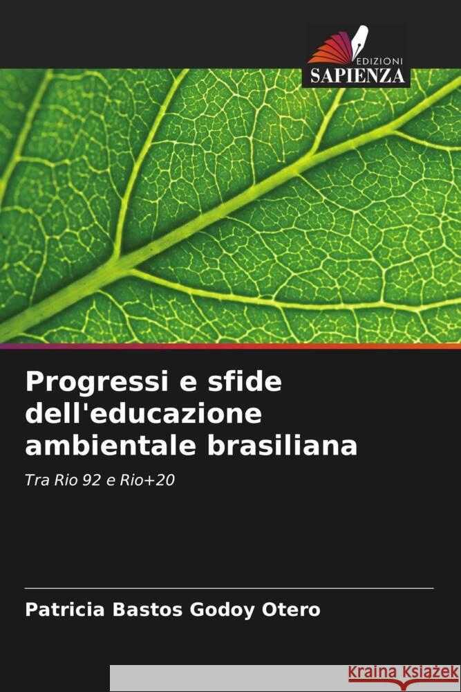 Progressi e sfide dell'educazione ambientale brasiliana Bastos Godoy Otero, Patricia 9786208303037