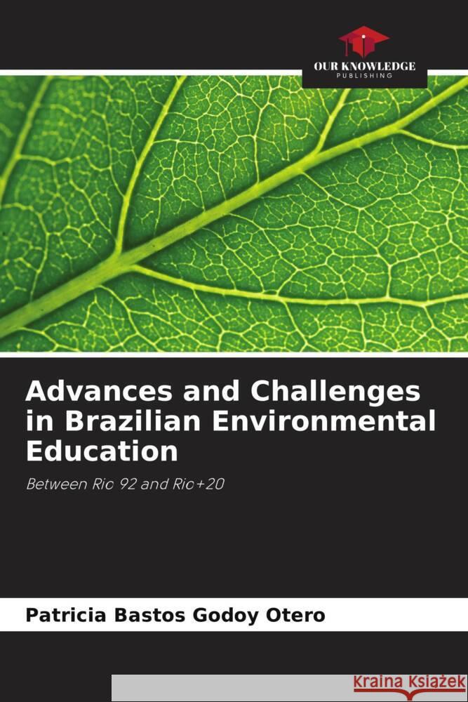 Advances and Challenges in Brazilian Environmental Education Bastos Godoy Otero, Patricia 9786208303044