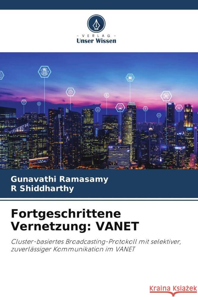 Fortgeschrittene Vernetzung: VANET Ramasamy, Gunavathi, Shiddharthy, R 9786208303051