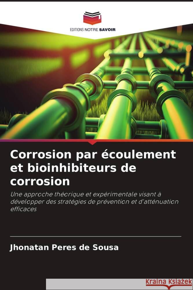 Corrosion par écoulement et bioinhibiteurs de corrosion Peres de Sousa, Jhonatan 9786208303204