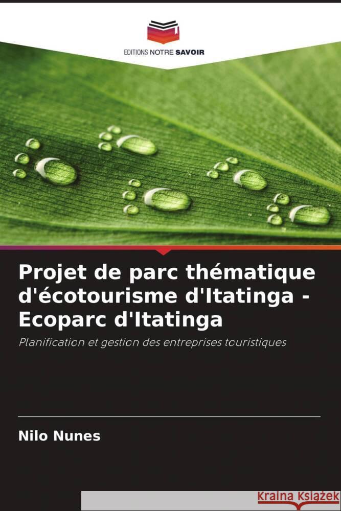 Projet de parc thématique d'écotourisme d'Itatinga - Ecoparc d'Itatinga Nunes, Nilo 9786208303310