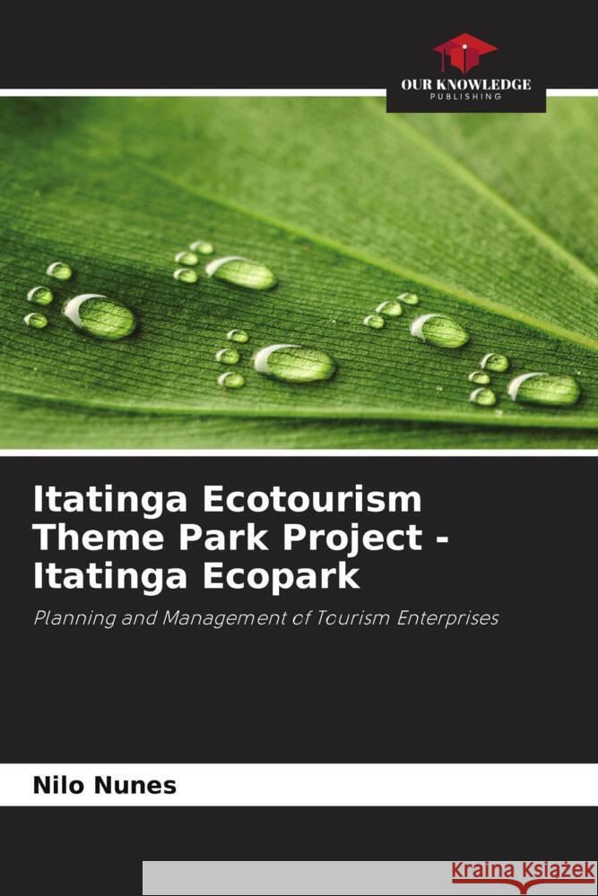 Itatinga Ecotourism Theme Park Project - Itatinga Ecopark Nunes, Nilo 9786208303372